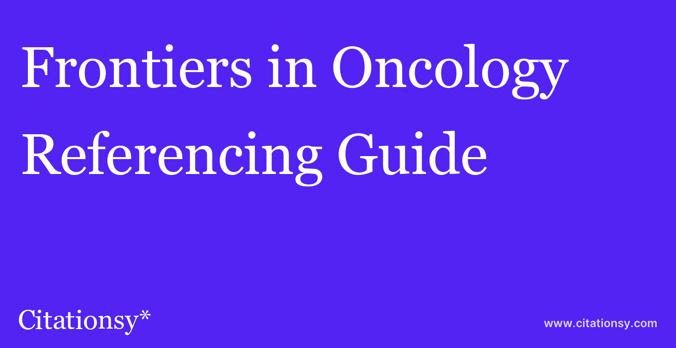 cite Frontiers in Oncology  — Referencing Guide
